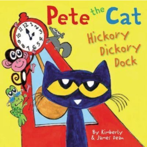 Harpercollins publishers inc Pete the Cat: Hickory Dickory Dock (inbunden, eng)