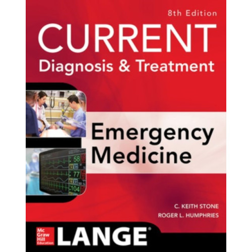 McGraw-Hill Education - Europe CURRENT Diagnosis and Treatment Emergency Medicine, Eighth Edition (häftad, eng)