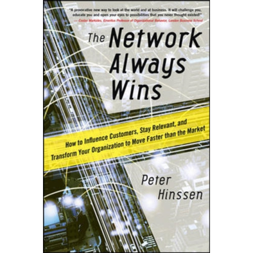 McGraw-Hill Education - Europe The Network Always Wins: How to Influence Customers, Stay Relevant, and Transform Your Organization to Move Faster than the Market (inbunden, eng)