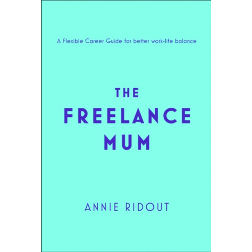 HarperCollins Publishers The Freelance Mum (häftad, eng)