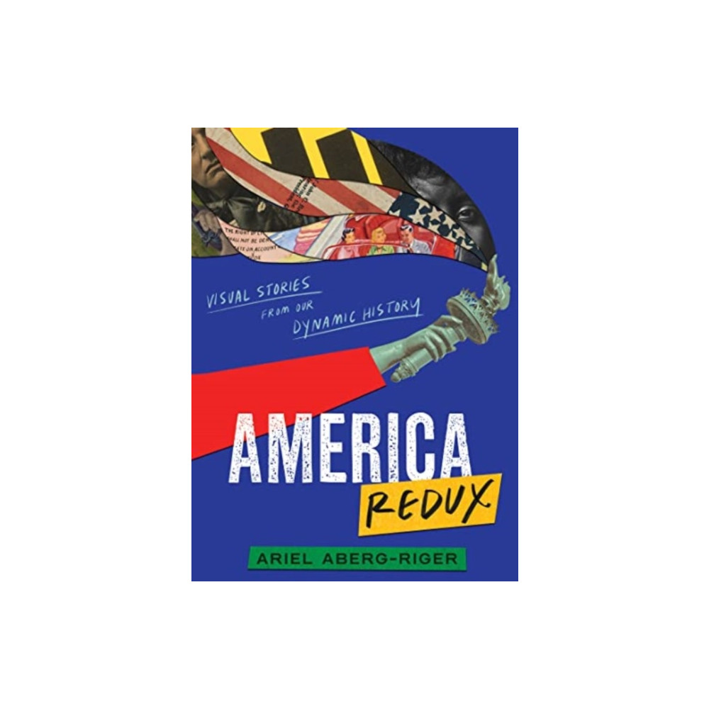 Produktbild för America Redux: Visual Stories from Our Dynamic History (inbunden, eng)