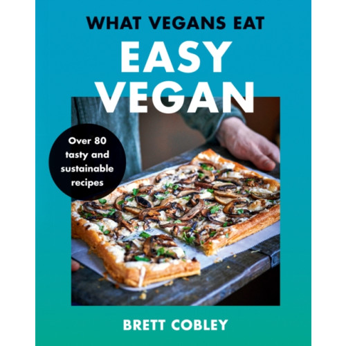 HarperCollins Publishers What Vegans Eat – Easy Vegan! (inbunden, eng)