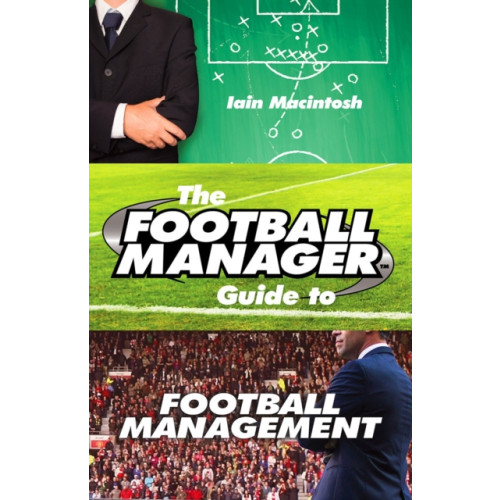 Cornerstone The Football Manager's Guide to Football Management (häftad, eng)