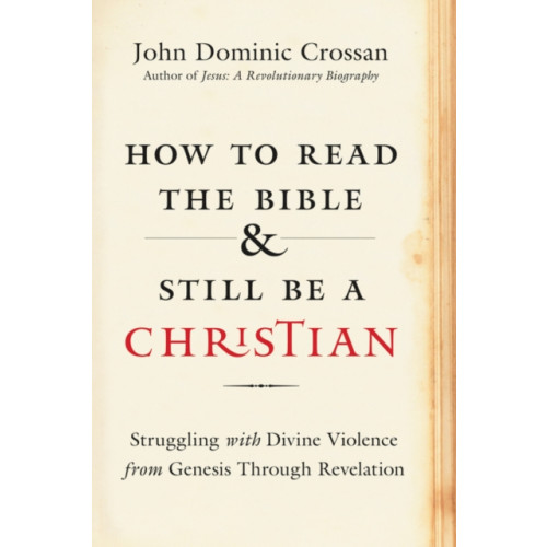 HarperCollins How to Read the Bible and Still Be a Christian (inbunden, eng)