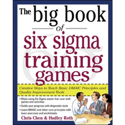 McGraw-Hill Education - Europe The Big Book of Six Sigma Training Games: Proven Ways to Teach Basic DMAIC Principles and Quality Improvement Tools (häftad, eng)