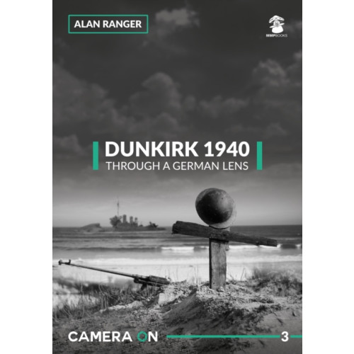 Wydawnictwo STRATUS, Artur Juszczak Dunkirk 1940 Through a German Lens (häftad, eng)