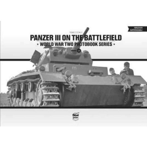 PeKo Publishing Kft. Panzer III on the Battlefield (inbunden, eng)