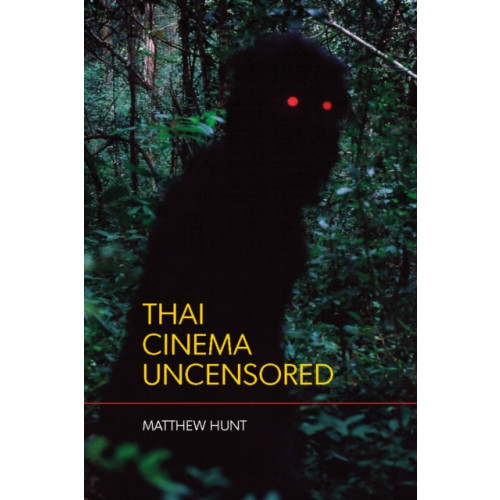 Silkworm Books / Trasvin Publications LP Thai Cinema Uncensored (häftad, eng)