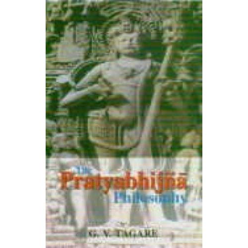 Motilal Banarsidass Publications The Pratyabhijna Philosophy (häftad, eng)