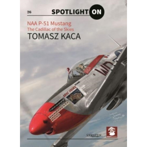 Wydawnictwo STRATUS, Artur Juszczak NAA P-51 Mustang (inbunden, eng)