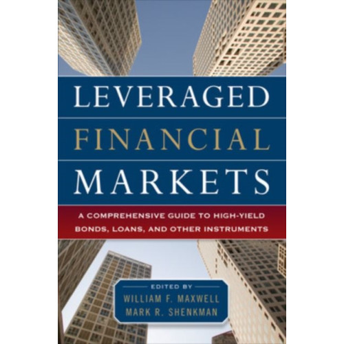 McGraw-Hill Education - Europe Leveraged Financial Markets: A Comprehensive Guide to Loans, Bonds, and Other High-Yield Instruments (inbunden, eng)