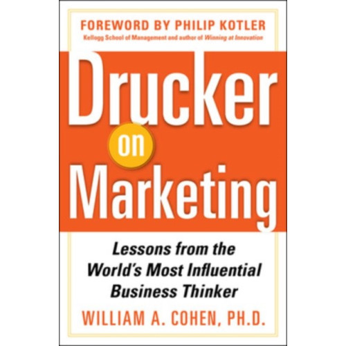 McGraw-Hill Education - Europe Drucker on Marketing: Lessons from the World's Most Influential Business Thinker (inbunden, eng)