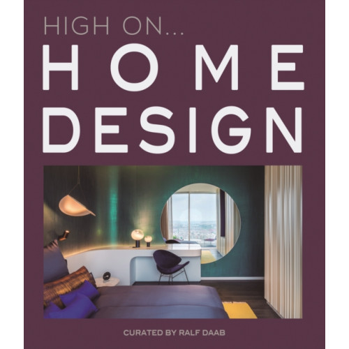 Loft Publications High On... Home Design (inbunden, eng)