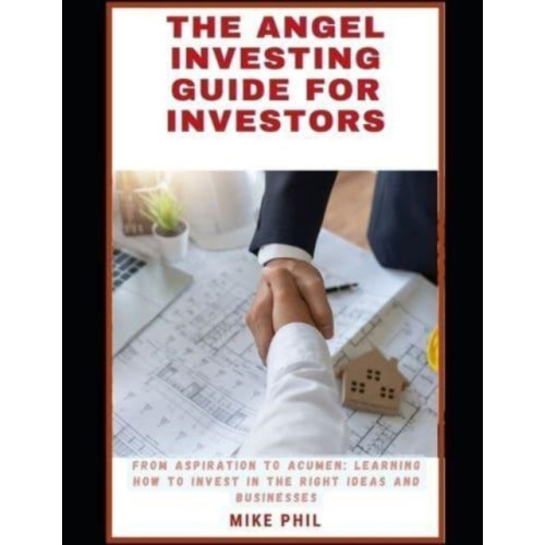 Independently Published The Angel Investing Guide for Investors (häftad, eng)