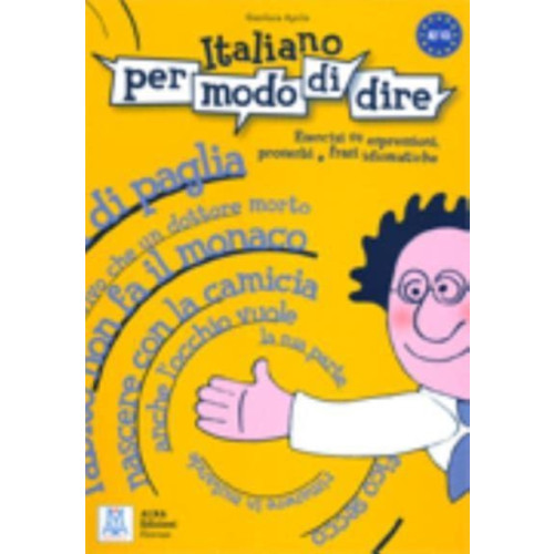 Alma Edizioni Libro di esercizi su espressioni, proverbi e frasi idiomatiche (häftad, ita)