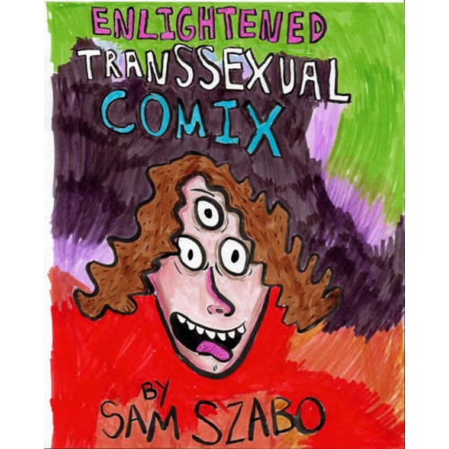 Silver Sprocket Enlightened Transsexual Comix (inbunden, eng)