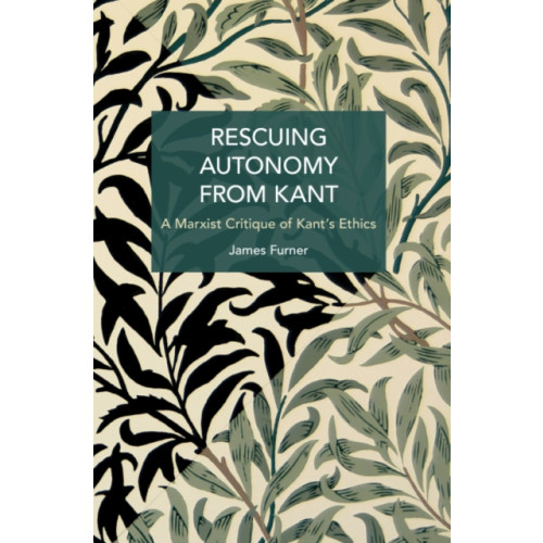 Haymarket Books Rescuing Autonomy from Kant (häftad, eng)