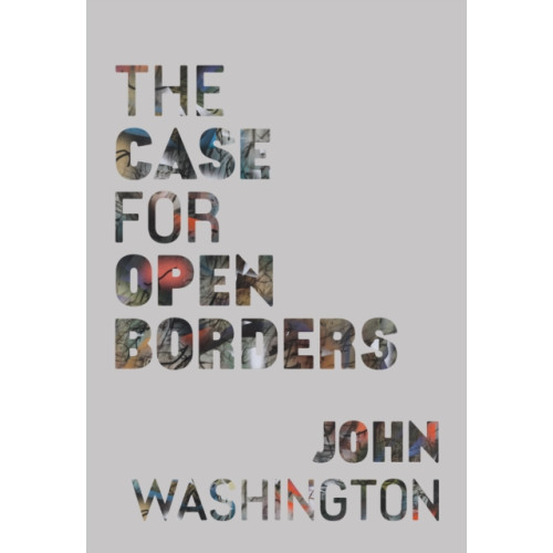 Haymarket Books The Case for Open Borders (häftad, eng)