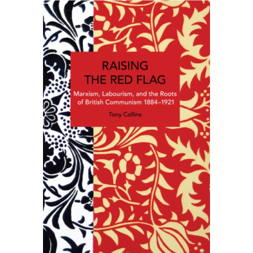 Haymarket Books Raising the Red Flag (häftad, eng)