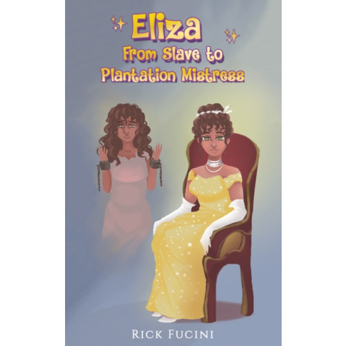 Austin Macauley Publishers LLC Eliza: From Slave to Plantation Mistress (häftad, eng)