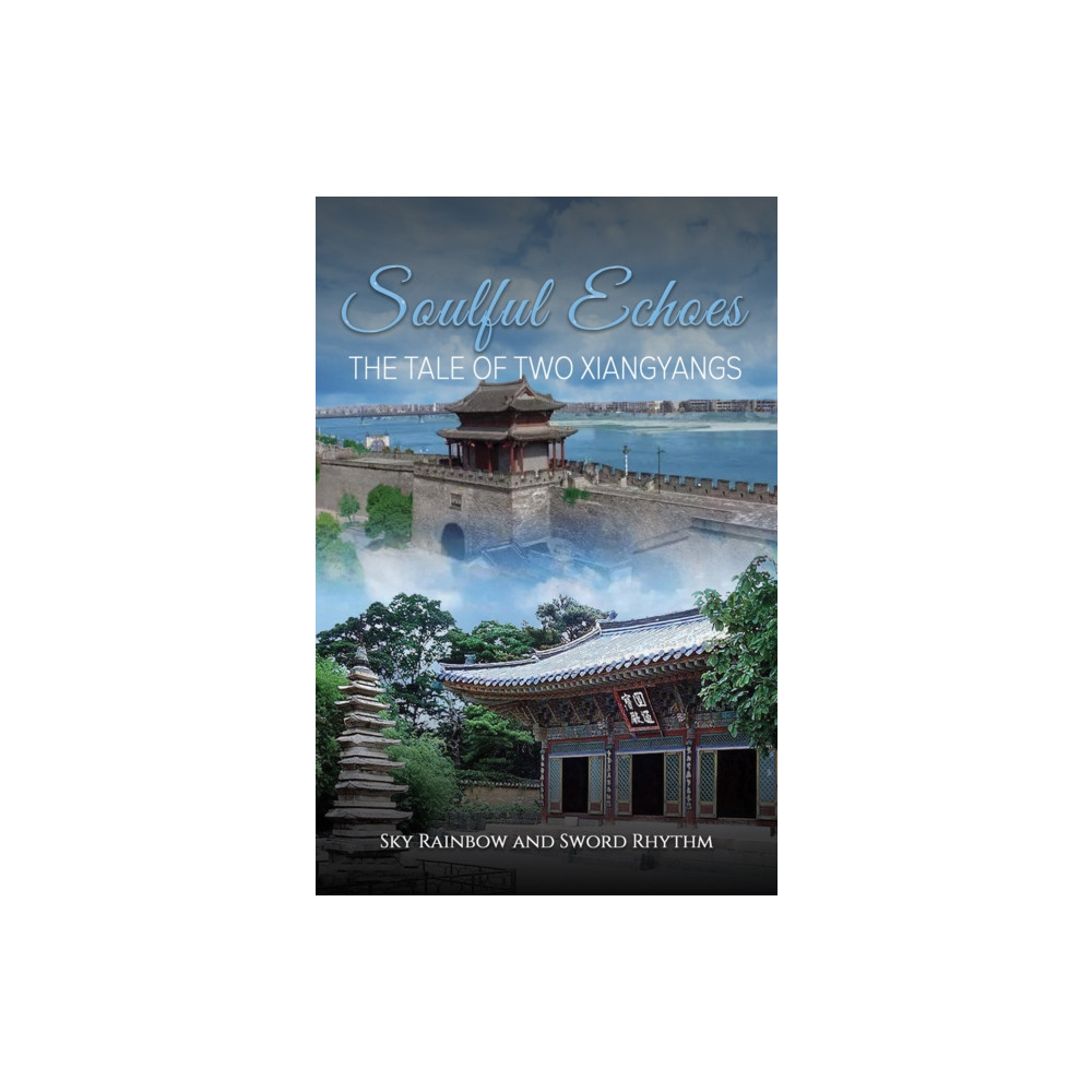 Produktbild för Soulful Echoes: The Tale of Two Xiangyangs (häftad, eng)