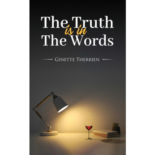 Austin Macauley Publishers LLC The Truth Is in the Words (häftad, eng)