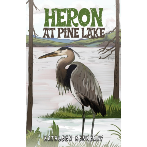 Austin Macauley Publishers LLC Heron at Pine Lake (häftad, eng)