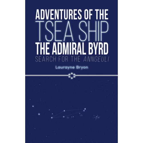 Austin Macauley Publishers LLC Adventures of the TSEA Ship the Admiral Byrd (inbunden, eng)