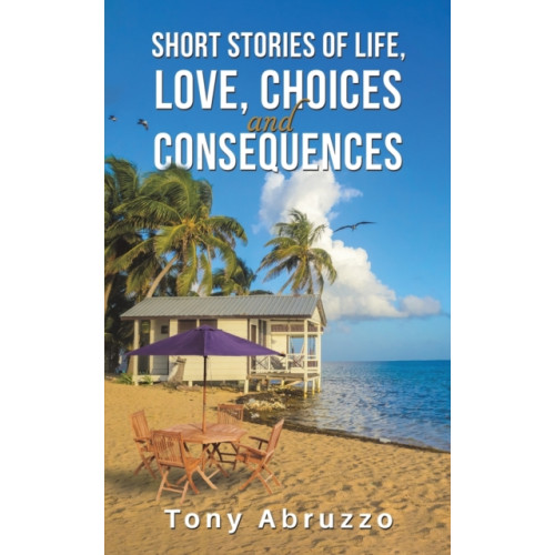 Austin Macauley Publishers LLC Short Stories of Life, Love, Choices and Consequences (häftad, eng)