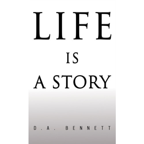 Austin Macauley Publishers LLC Life is a Story (häftad, eng)