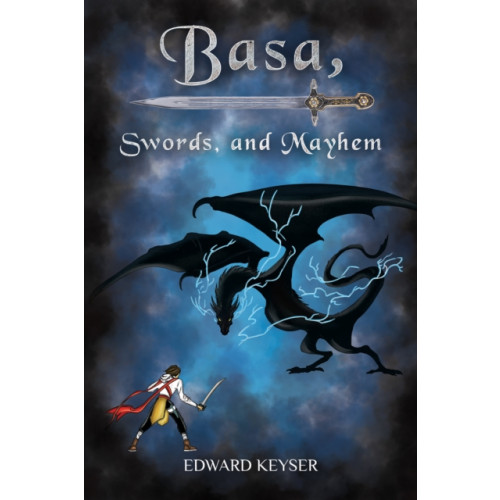 Austin Macauley Publishers LLC Basa, Swords, and Mayhem (häftad, eng)