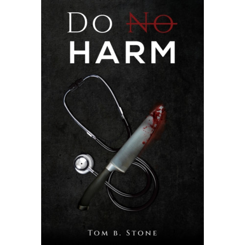 Austin Macauley Publishers LLC Do No Harm (häftad, eng)