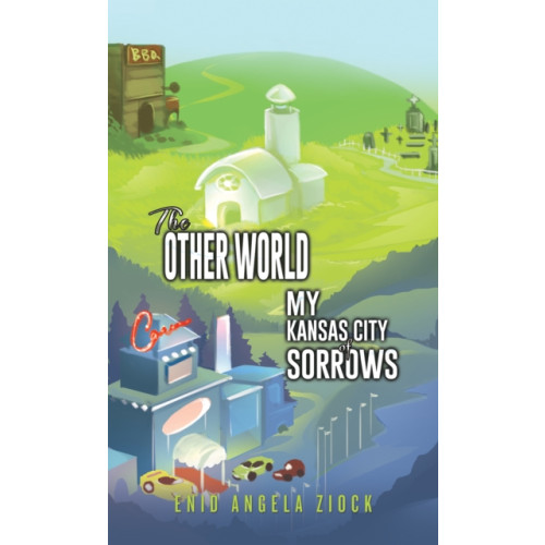 Austin Macauley Publishers LLC The Other World: My Kansas City of Sorrows (inbunden, eng)