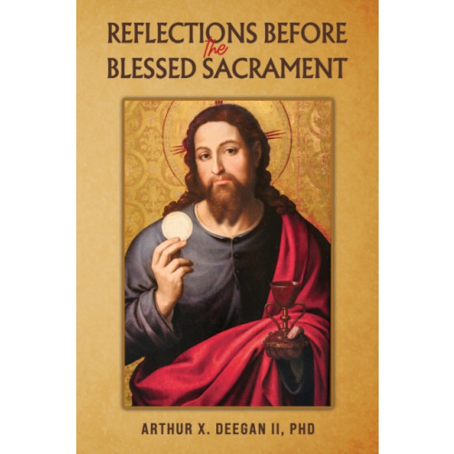 Austin Macauley Publishers LLC Reflections Before the Blessed Sacrament (häftad, eng)