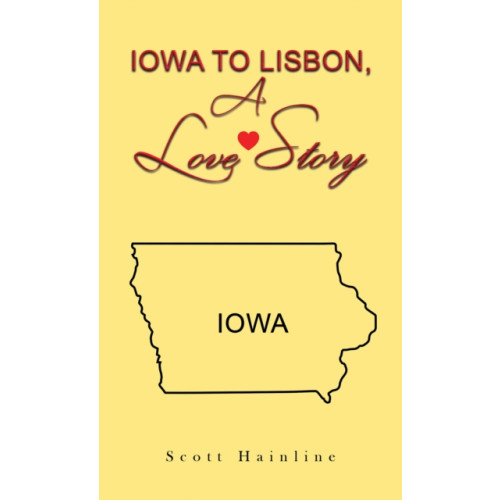 Austin Macauley Publishers LLC Iowa to Lisbon, a Love Story (häftad, eng)