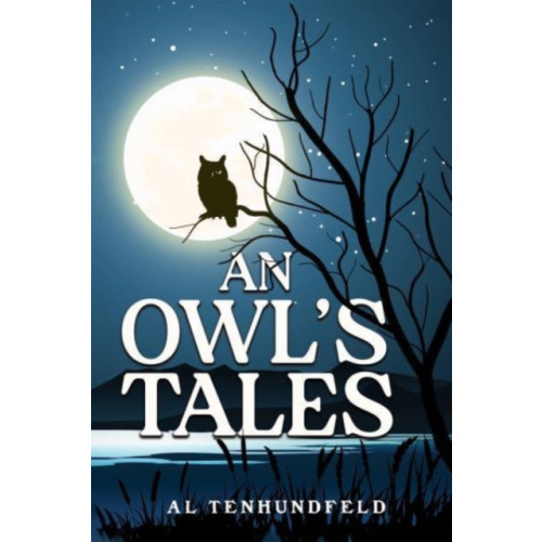 Austin Macauley Publishers LLC An Owl's Tales (inbunden, eng)