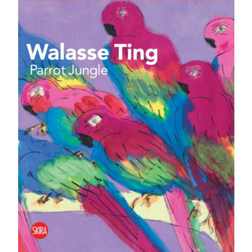 Skira Walasse Ting: Parrot Jungle (inbunden, eng)