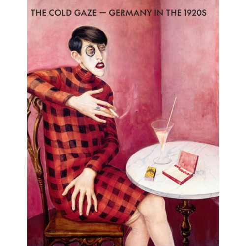 Louisiana The Cold Gaze: Germany in the 1920s (inbunden, eng)