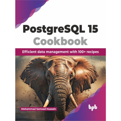 BPB Publications PostgreSQL 15 Cookbook (häftad, eng)