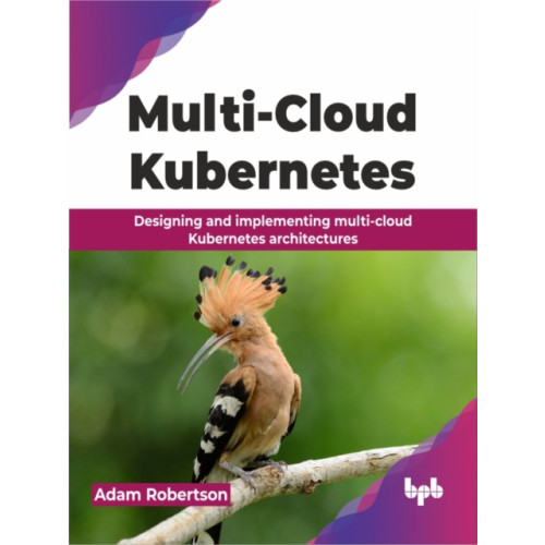 BPB Publications Multi-Cloud Kubernetes (häftad, eng)