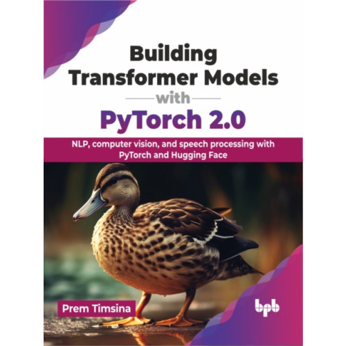 BPB Publications Building Transformer Models with PyTorch 2.0 (häftad, eng)