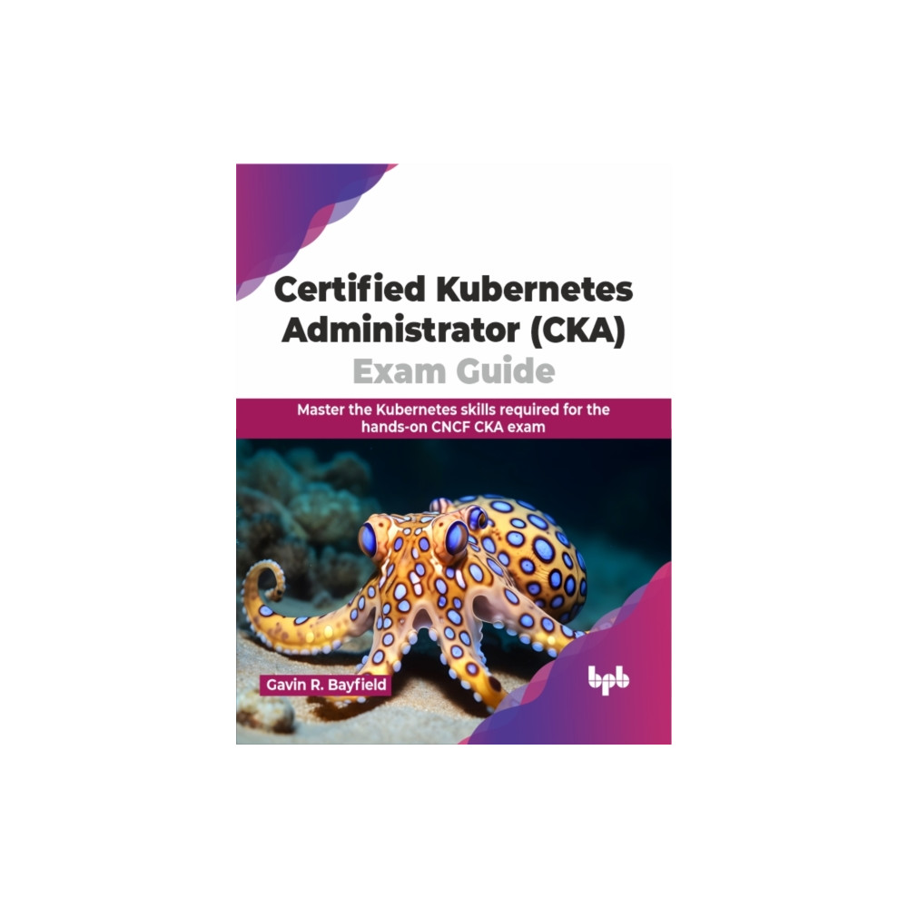 Produktbild för Certified Kubernetes Administrator (CKA) Exam Guide