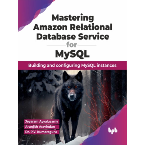 BPB Publications Mastering Amazon Relational Database Service for MySQL (häftad, eng)