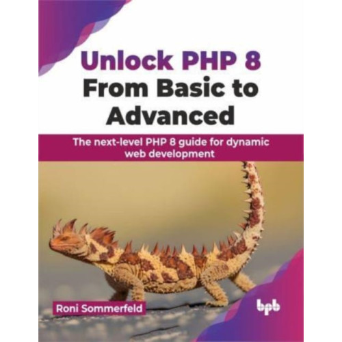 BPB Publications Unlock PHP 8: From Basic to Advanced (häftad, eng)