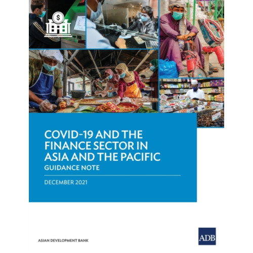 Asian Development Bank COVID-19 and the Finance Sector in Asia and the Pacific (häftad, eng)