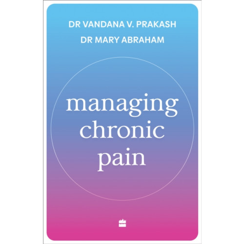 HarperCollins India Managing Chronic Pain (häftad, eng)