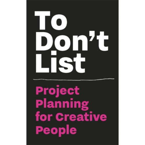 BIS Publishers B.V. To Don't List: Project Planning for Creative People (häftad, eng)