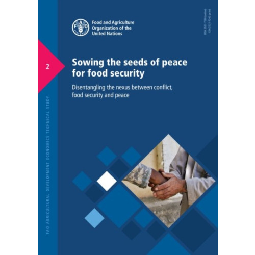 Food & Agriculture Organization of the United Nations (FAO) Sowing the seeds of peace for food security (häftad, eng)