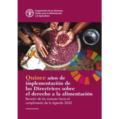 Food & Agriculture Organization of the United Nations (FAO) Fifteen Years Implementing the Right to Food Guidelines (Spanish Edition) (häftad, spa)