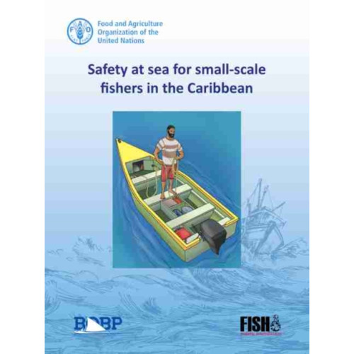 Food & Agriculture Organization of the United Nations (FAO) Safety at sea for small-scale fishers in the Caribbean (häftad, eng)